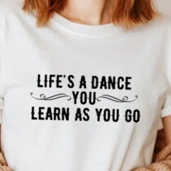 Life's a Dance You Learn as You Go - Picture 1 of 1